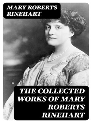 cover image of The Collected Works of Mary Roberts Rinehart